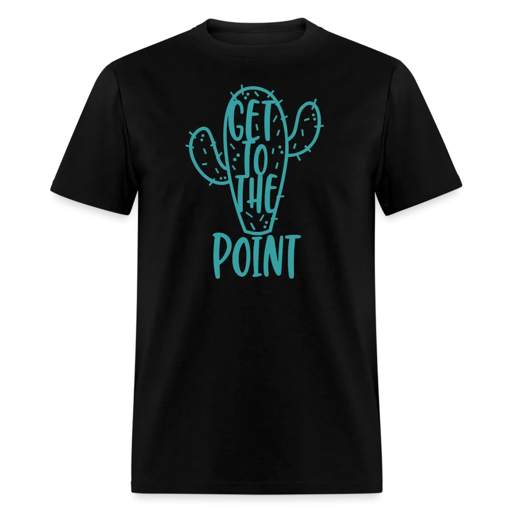 “Get to the point”-Unisex Classic T-Shirt