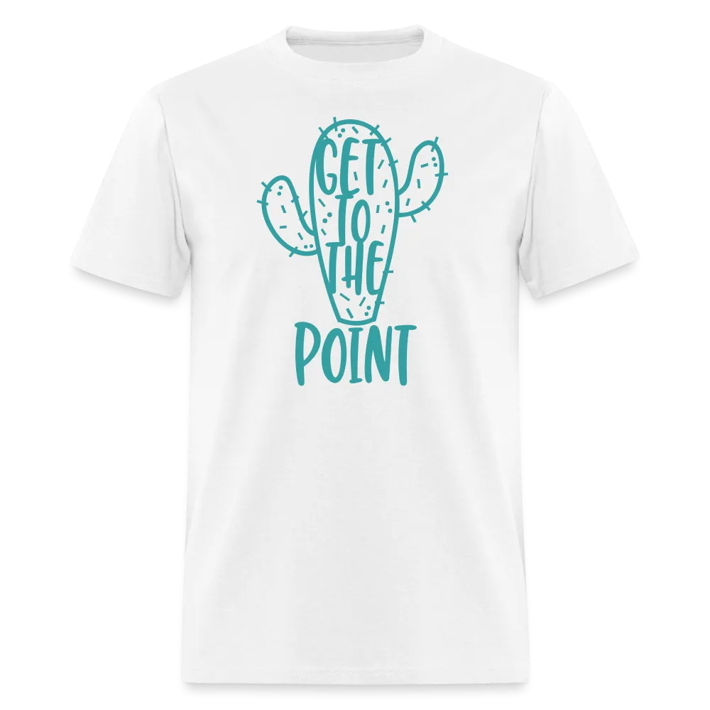 “Get to the point”-Unisex Classic T-Shirt